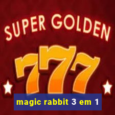 magic rabbit 3 em 1